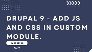 Drupal 9 - How to add JS and CSS in custom module?