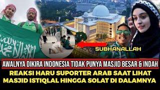 Seketika langsung Takjub ️ Reaksi Suporter Arab Saat Tau Indonesia Punya Masjid INDAH Dan Megah.