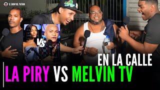 COMO TE GUSTAN LAS MUJERES LA PIRI O MELVIN TV PREGUNTÁNDOLE A LA GENTE 