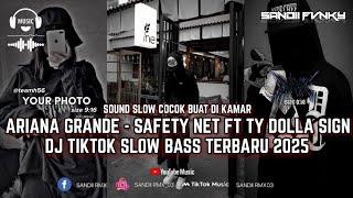 DJ SLOW TIKTOK TERBARU ARIANA GRANDE - SAFETY NET FT TY DOLLA SIGN COCOK BUAT DI KAMAR