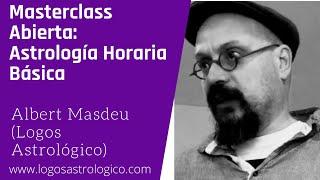 Astrología Horaria Básica: Masterclass abierta con Albert Masdeu de Logos Astrológico