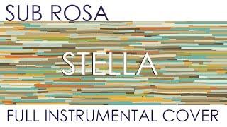 Sub Rosa - Stella (FULL INSTRUMENTAL COVER)