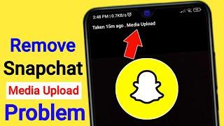 How to Remove Snapchat Media Upload Problem 2024 | Hide Media Upload Problem on Snapchat