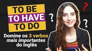 VERBOS AUXILIARES: não confunda os usos! TO BE x TO DO x TO HAVE