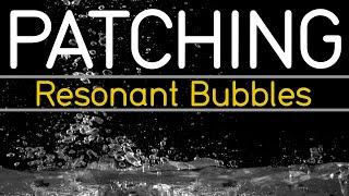 Patching: Resonant Bubbles