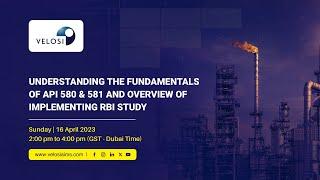 Understanding the Fundamentals of API 580 & 581 and Overview of Implementing RBI Study - Webinar