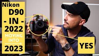 The Nikon D90 In 2022 - Moving Into 2023 | Still Good? | Umm? YES!!!