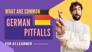 Avoid these German Pitfalls!  Understanding German grammar mistakes 