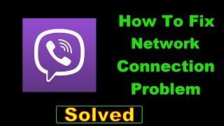 Viber Messenger App Network Connection Error Android - Fix Viber Messenger App Internet Connection