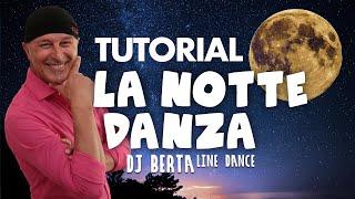 LA NOTTE DANZA - DJ BERTA TUTORIAL line dance + BALLO DI SPALLE e Spiegazione passi Ballo di gruppo