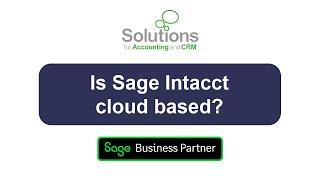 Is Sage Intacct cloud based?