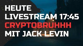 Heute Livestream mit Jack Levin bei CryptoBruhhh