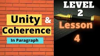 Unity and Coherence in a Paragraph (Level 2, Lesson4) Paragraph Writing Series