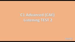 C1 Advanced (CAE) Listening Test 2 with answers