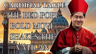 Cardinal Tagle’s Boldest Vatican Move That Could Redefine the Catholic Church!