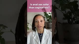 Is anal sex safer than vaginal sex? #AskDrRaegan
