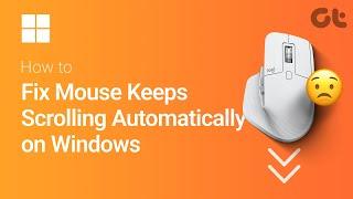 How to Fix Mouse Keeps Scrolling Automatically on Windows