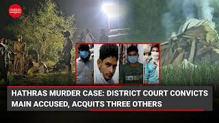 Hathras rape and murder case: District court acquits three accused, convicts one