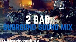 Michael Jackson - 2 Bad (Surround Sound Mix)