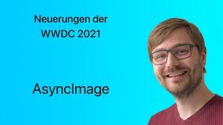 AsyncImage | Neuerungen in SwiftUI (WWDC 2021-Edition)