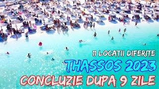 11 locatii diferite! CONCLUZIE dupa 9 zile in Thassos Grecia 2023