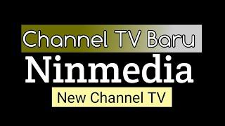 Update Channel Ninmedia TV Terbaru Maleo TV 2018