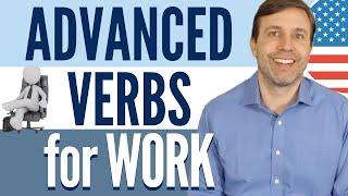 ADVANCED VERBS FOR WORK  | Vocabulary Lesson