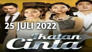 IKATAN CINTA HARI INI 25 JULI 2022 FULL EPISODE 811