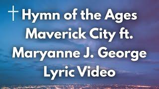 Hymn of the Ages Maverick City ft  Maryanne J George Lyrics