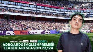 PES 2021 & FL 25 ADBOARDS ENGLISH PREMIER LEAGUE AIO SEASON 23/24 || ALL PATCH COMPATIBLE