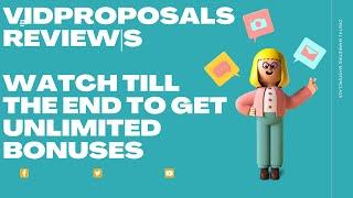 VIDPROPOSALS REVIEW| VidProposals Reviews| (Warning): Watch Till The End To Get Unlimited Bonuses.