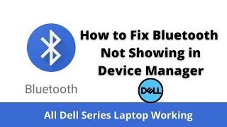 How to Fix Bluetooth Not Showing in Device Manager | All Dell Series Working