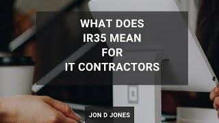 What Does The IR35 Mean For UK Contractors?