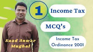 MCQs Income Tax | Lecture 1 | Income Tax Ordinance 2001 | Saad Anwar Mughal