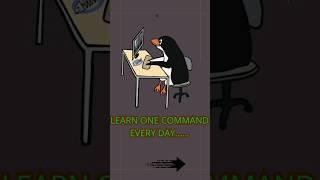 Learn one command every day.- 8