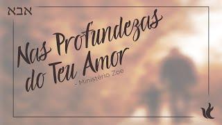 Ministério Zoe - Nas Profundezas do Teu Amor (Áudio Oficial)