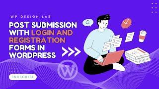 Post Submission with Login & Registration Forms in WordPress