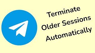 Automatically terminate old sessions in 1 Week on Telegram App?