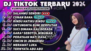 DJ TIKTOK TERBARU 2024 - DJ SALAHMU SENDIRI X DJ CIINAN BANA FAUZANA REMIX FULL ALBUM VIRAL NONSTOP