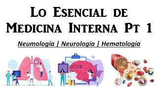 LO ESENCIAL DE MEDICINA INTERNA pt1|| Neumo/ Neuro/ Hemato