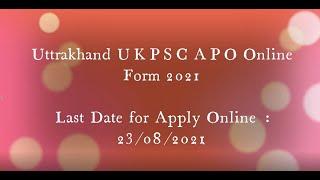 Uttrakhand UKPSC APO Online Form 2021