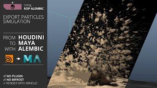 Export particles from Houdini to Maya using Alembic and Arnold ONLY