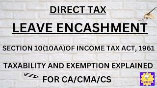 Leave Encashment income tax| Section 10(10AA) Leave Encashment Exemption| Leave Encashment in Salary