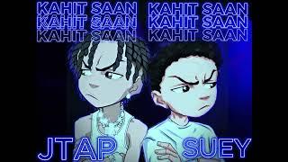 KAHIT SAAN (JTAP, SUEY)