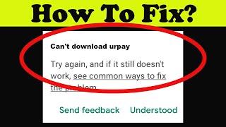 Fix Can't urpay App on Playstore | Can't Downloads App Problem Solve - Play Store