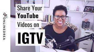 How to Upload to Your YouTube Videos to IGTV