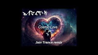 Cosmic Eyes - Cosmic Love (Jain Trance Remix)