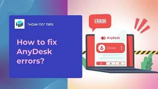 AnyDesk Not Working? How to Fix AnyDesk Errors Easily in 2024