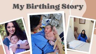 My Birthing Story with Details of Labour and Delivery