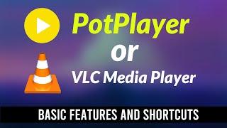 PotPlayer vs VLC Media Player | Basic Features and Shortcuts (2023) #vlcban